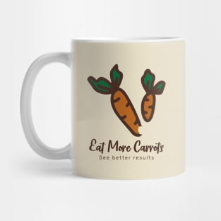 Eat more carrots, see better results Mug